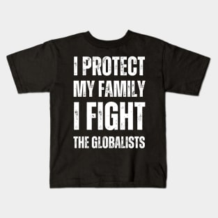 I protect my family I fight the globalists Kids T-Shirt